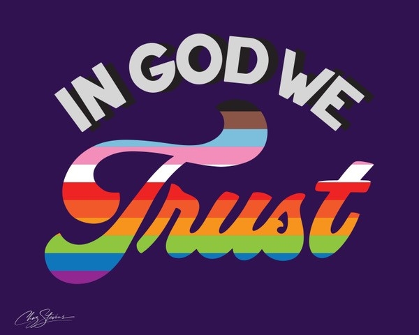A poster that reads "In God We Trust" with the word "trust" in rainbow letters, designed by activist Chaz Stevens.